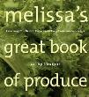 Melissa's Great Book of Produce: Everything You Need to Know about Fresh Fruits and Vegetables